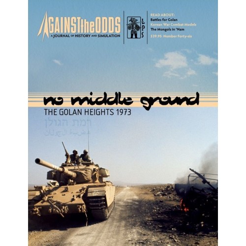 Against The Odds 46: No Middle Ground: The Golan Heights 1973