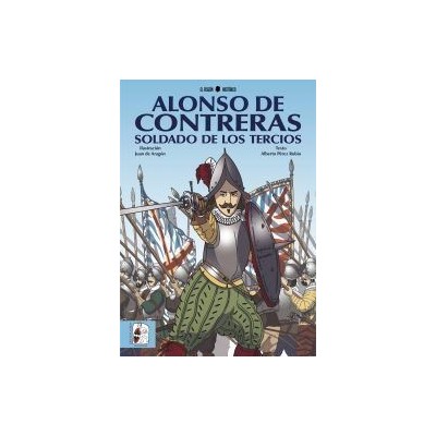 Alonso de Contreras. Soldado de los Tercios