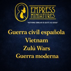 Empress Miniatures:WWII. Guerra Civil Española, Vietnam, Modern Warfare, Zulu Wars